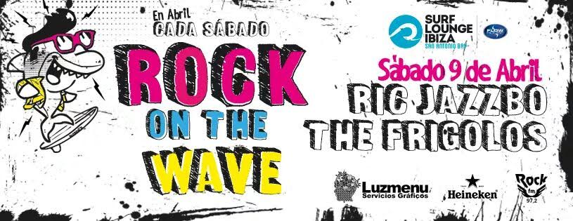 rock on the wave 9 abril